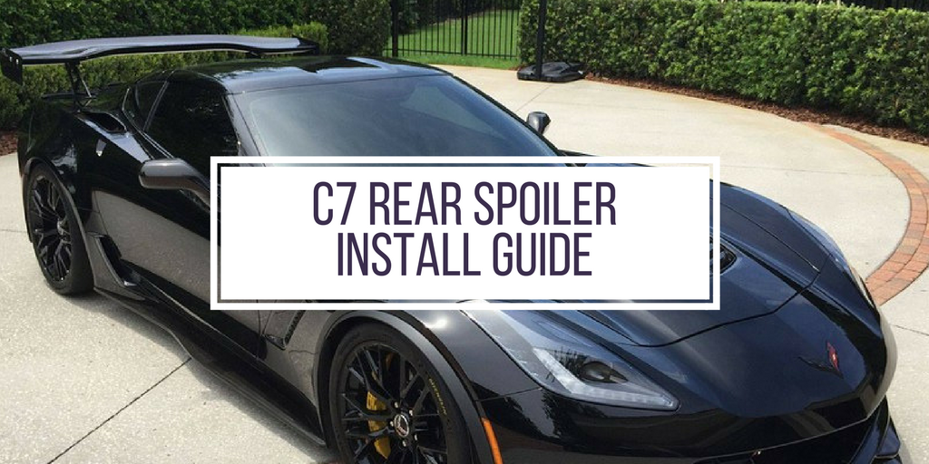 C7 Rear Spoiler Install Guide